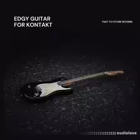 PastToFutureReverbs Edgy Guitar [KONTAKT] - Sample Pack Artwork