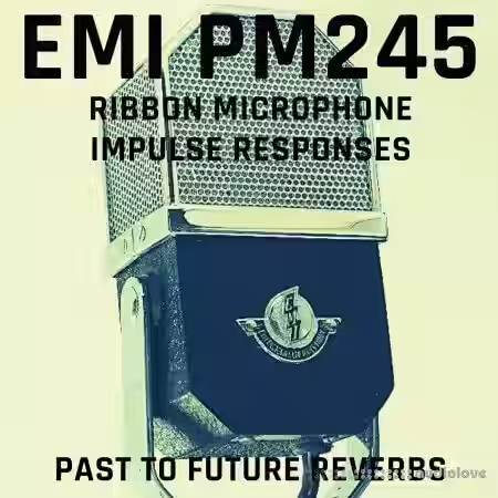 PastToFutureReverbs EMI PM 245 Ribbon Mic IRS - Sample Pack Artwork