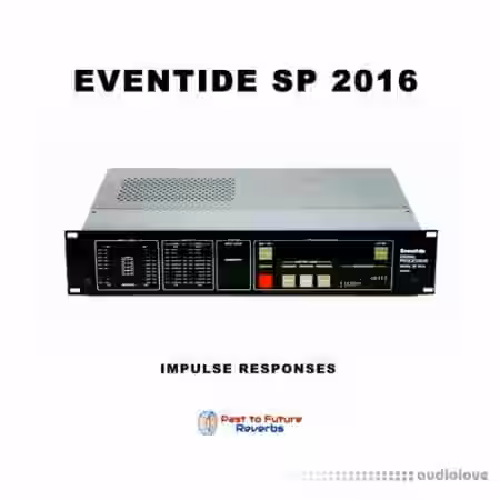 PastToFutureReverbs Eventide SP 2016 Reverb Delay - Sample Pack Artwork