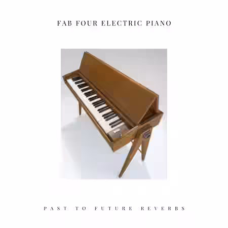PastToFutureReverbs Fab Four Electric Piano [KONTAKT] - Sample Pack Artwork