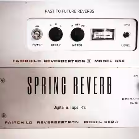 PastToFutureReverbs Fairchild Reverbertron II Spring Reverb! - Sample Pack Artwork