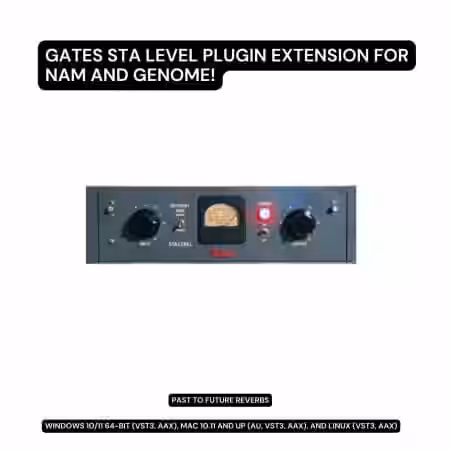 PastToFutureReverbs Gates STA Level Tube Compressor Plugin Extension For NAM And Genome! [Plugins Presets] - Sample Pack Artwork