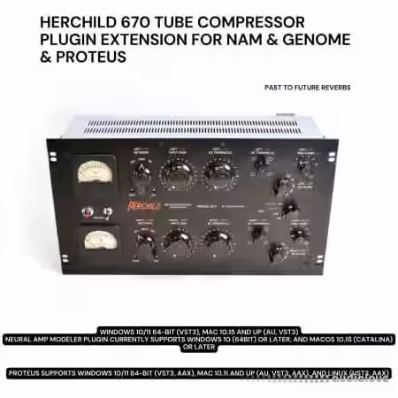 PastToFutureReverbs Herchild 670 Tube Compressor Plugin Extension For NAM PROTEUS and GENOME! - Sample Pack Artwork