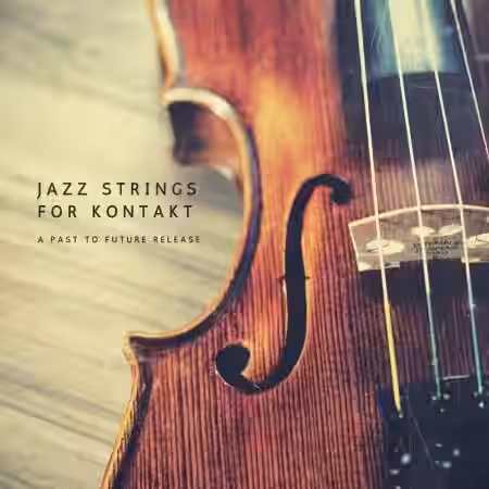 PastToFutureReverbs Jazz Strings For Kontakt! [KONTAKT] - Sample Pack Artwork