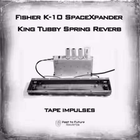 PastToFutureReverbs King Tubby Spring Reverb Fisher K-10 SpaceXpander! - Sample Pack Artwork