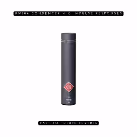 PastToFutureReverbs KM184 Condenser Mic IRS! - Sample Pack Artwork