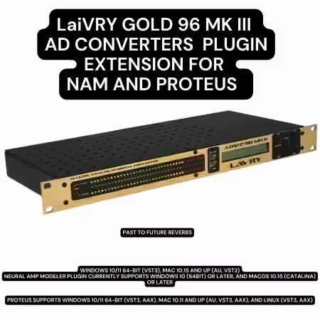 PastToFutureReverbs LaiVRY Gold AD122 96 MKIII DA Converters Plugin Extension for Proteus and NAM! - Sample Pack Artwork