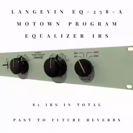 PastToFutureReverbs Langevin 258 A Program Equalizer IRs! (Motown EQ)! - Sample Pack Artwork