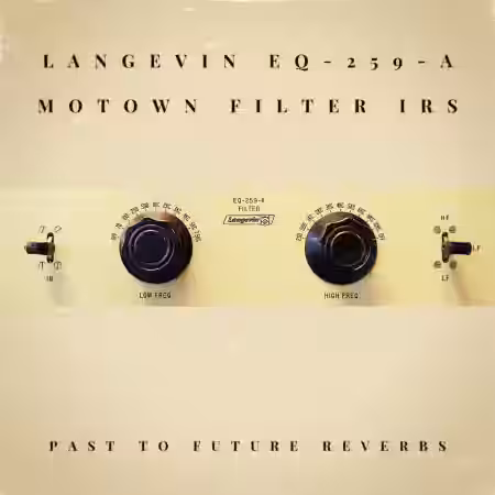 PastToFutureReverbs Langevin EQ 259 A Motown Filter IRs! - Sample Pack Artwork
