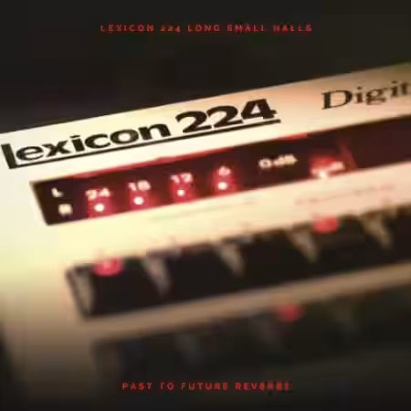 PastToFutureReverbs Lexicon 224 Long Small Halls! - Sample Pack Artwork