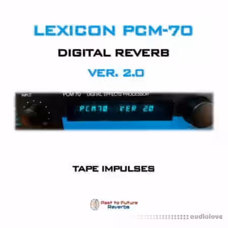 PastToFutureReverbs Lexicon PCM-70 Reverb Ver. 2 - Sample Pack Artwork