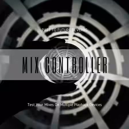 PastToFutureReverbs Mix Controller! - Sample Pack Artwork