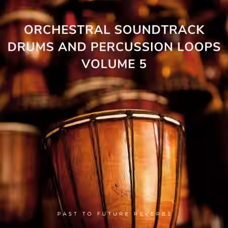 PastToFutureReverbs Orchestral Soundtrack Drums And Percussion Loops Vol.5! [AiFF] - Sample Pack Artwork