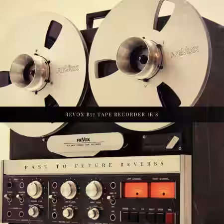 PastToFutureReverbs ReVox B77 Analog Tape Recorder IR's! - Sample Pack Artwork