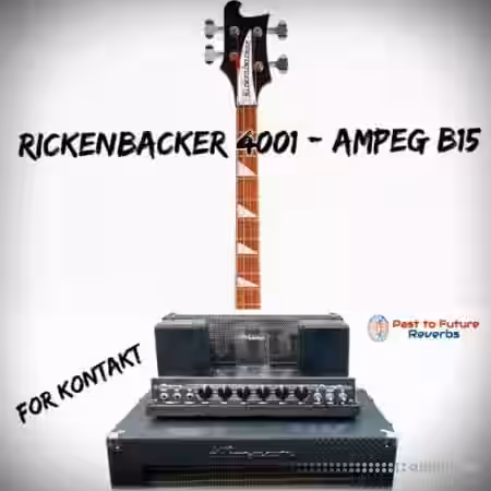 PastToFutureReverbs Rickenbacker 4001 Bass Through Ampeg B15 Amp [KONTAKT] - Sample Pack Artwork