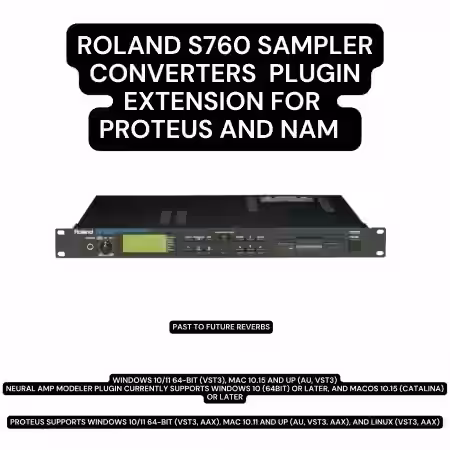 PastToFutureReverbs Roland S760 Sampler Converter Plugin Extension For Proteus and NAM [Plugins Presets] - Sample Pack Artwork