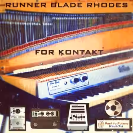 PastToFutureReverbs Runner Blade Rhodes Electric Piano For Kontakt! [KONTAKT] - Sample Pack Artwork