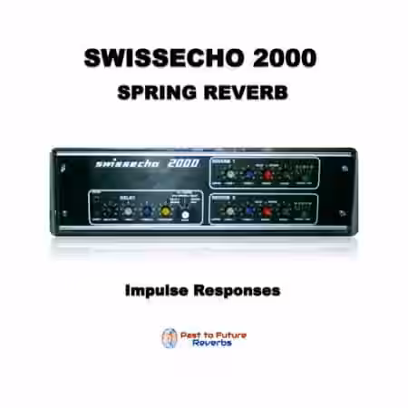 PastToFutureReverbs Swissecho 2000 Stereo Spring Reverb! - Sample Pack Artwork
