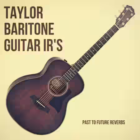 PastToFutureReverbs Taylor Baritone Acoustic Guitar IR's! (326E) - Sample Pack Artwork
