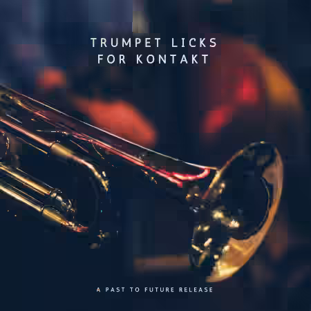 PastToFutureReverbs Trumpet Licks For Kontakt! [KONTAKT] - Sample Pack Artwork