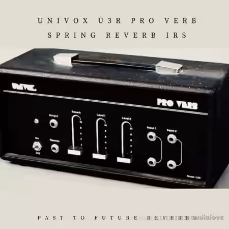 PastToFutureReverbs Univox U3R Pro Verb Spring Reverb IRs! - Sample Pack Artwork