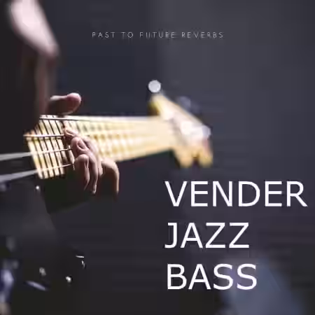 PastToFutureReverbs Vender Jazz Bass For Kontakt! [KONTAKT] - Sample Pack Artwork