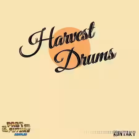 PastToFutureSamples Harvest Drums [KONTAKT] - Sample Pack Artwork