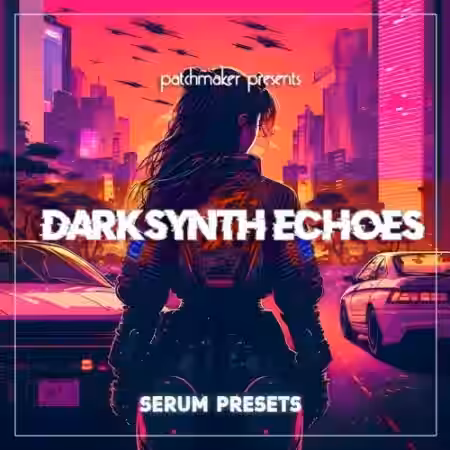 Patchmaker Darksynth Echoes for Serum [Synth Presets] - Sample Pack Artwork