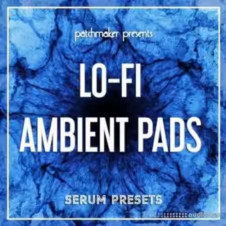 Patchmaker LO-FI Ambient Pads [Synth Presets] - Sample Pack Artwork