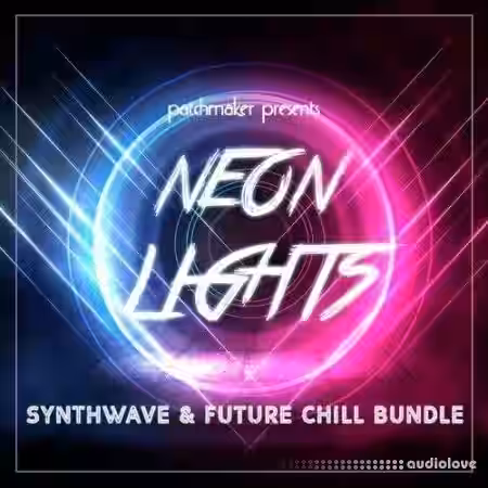 Patchmaker Neon Lights Synthwave And Future Chill Bundle [Synth Presets] - Sample Pack Artwork