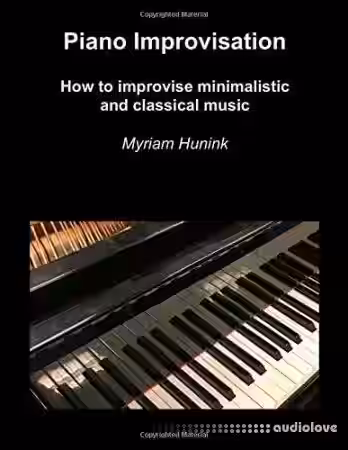 Piano Improvisation: How to improvise minimalistic and classical music - Sample Pack Artwork