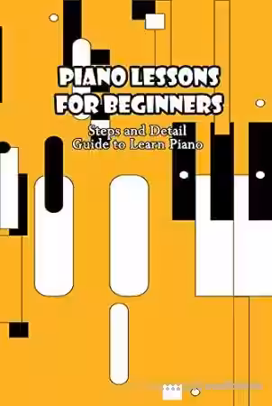Piano Lessons for Beginners: Steps and Detail Guide to Learn Piano: Guide to Play Piano for Beginners - Sample Pack Artwork