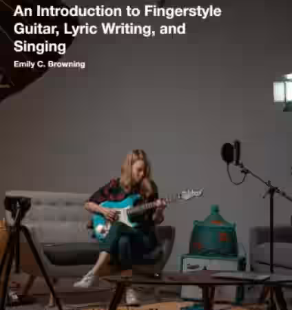 Pickup Music Emily C. Browning An Introduction to Fingerstyle Guitar Lyric Writing and Singing (Singer-Songwriter Foundations) [TUTORiAL] - Sample Pack Artwork
