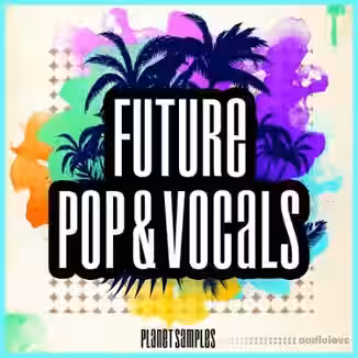 Planet Samples Future Pop and Vocals [WAV, MiDi]
