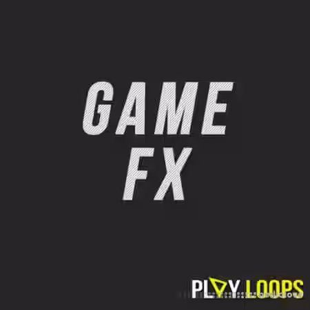 Play Loops Game FX [WAV] - Sample Pack Artwork