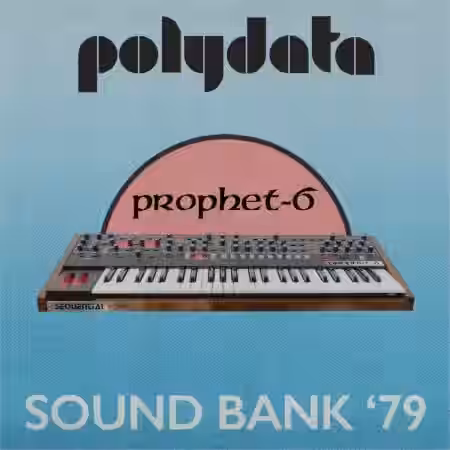 Polydata Prophet-6 Sound Bank '79 [Synth Presets] - Sample Pack Artwork