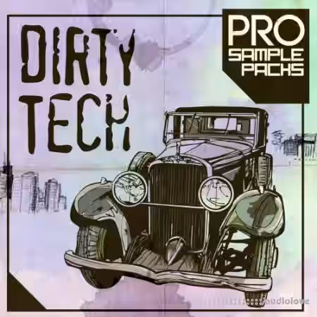 Pro Sample Packs Dirty Tech [WAV, MiDi, Synth Presets] - Sample Pack Artwork