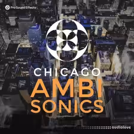 Pro Sound Effects Library Chicago Ambisonics [WAV] - Sample Pack Artwork