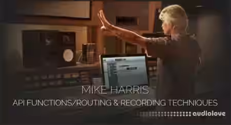 Pro Studio Live Mike Harris API Functions-Routing and Recording Techniques [TUTORiAL] - Sample Pack Artwork