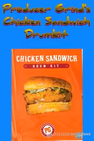 Producer Grind Chicken Sandwich (Drum Kit) [WAV] - Sample Pack Artwork