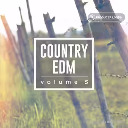 Producer Loops Country EDM Vol.5 [ACiD, WAV, MiDi, REX] - Sample Pack Artwork
