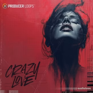 Producer Loops Crazy Love [WAV, MiDi, REX, AiFF, DAW Templates]