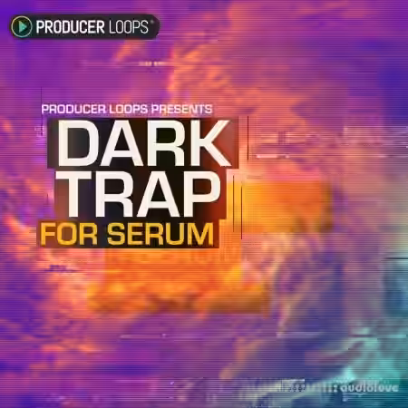Producer Loops Dark Trap For Serum [WAV, Synth Presets] - Sample Pack Artwork