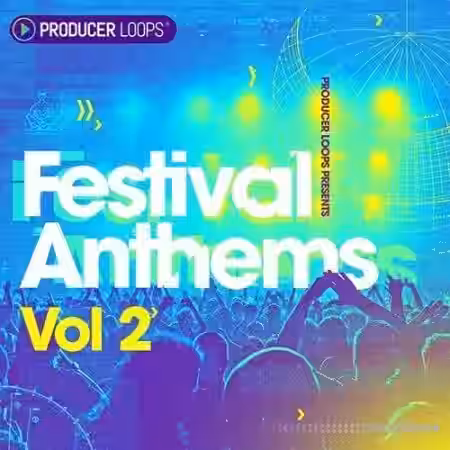 Producer Loops Festival Anthems Vol.2 [WAV, REX, MiDi] - Sample Pack Artwork
