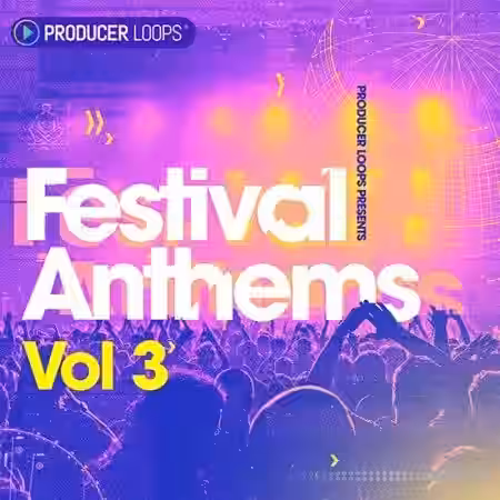 Producer Loops Festival Anthems Vol.3 [WAV, MiDi, REX] - Sample Pack Artwork