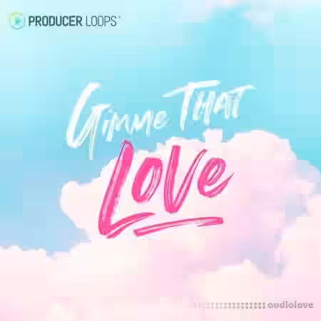 Producer Loops Gimme That Love [MULTiFORMAT] - Sample Pack Artwork