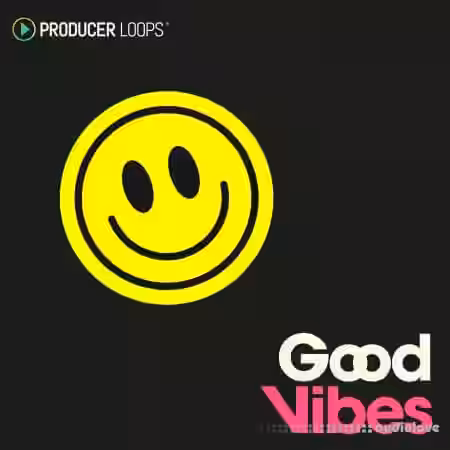 Producer Loops Good Vibes [MULTiFORMAT] - Sample Pack Artwork