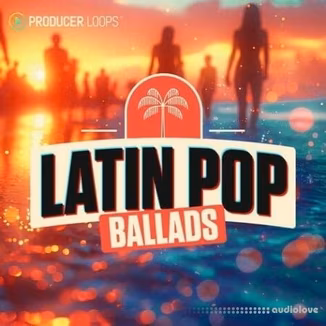 Producer Loops Latin Pop Ballads [MULTiFORMAT]