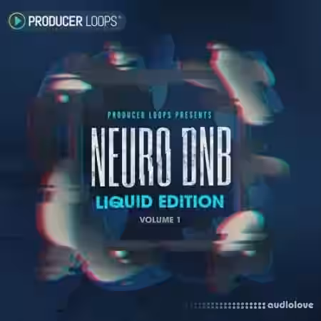 Producer Loops Neuro DnB Liquid Edition [WAV, REX] - Sample Pack Artwork