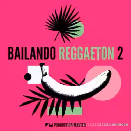 Production Master Bailando Reggaeton 2 [WAV, MiDi, Synth Presets] - Sample Pack Artwork